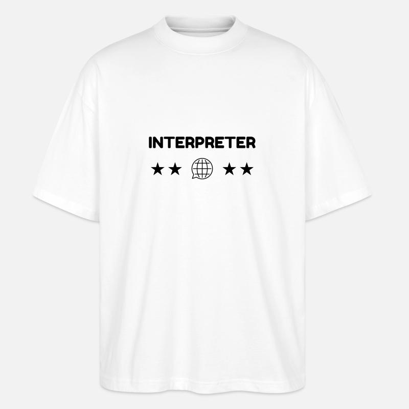 Interpreter Dolmetscher Translation Interprète - Stanley/Stella Oversized Unisex Organic T-shirt Blaster 2.0 - white