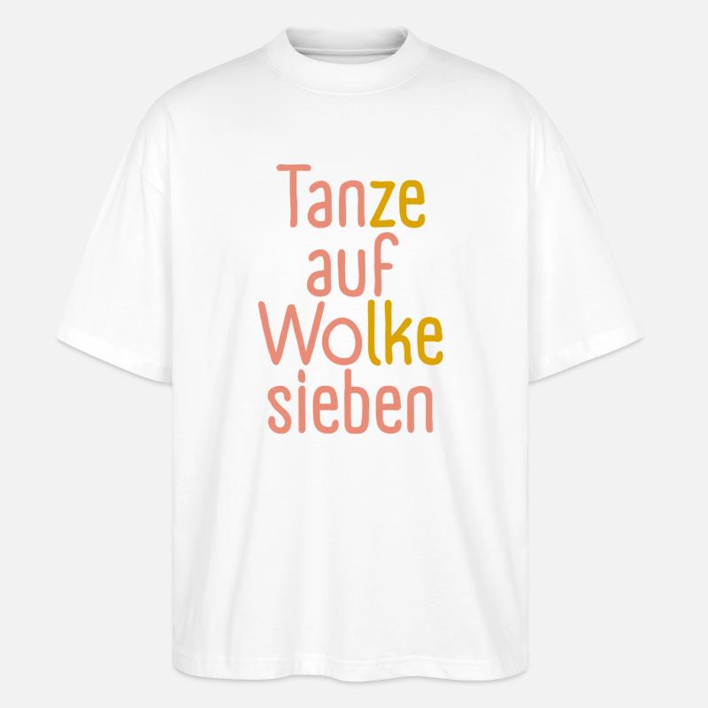 Tanze auf Wolke sieben! - Stanley/Stella Oversized Unisex Bio T-Shirt Blaster 2.0 - Weiß