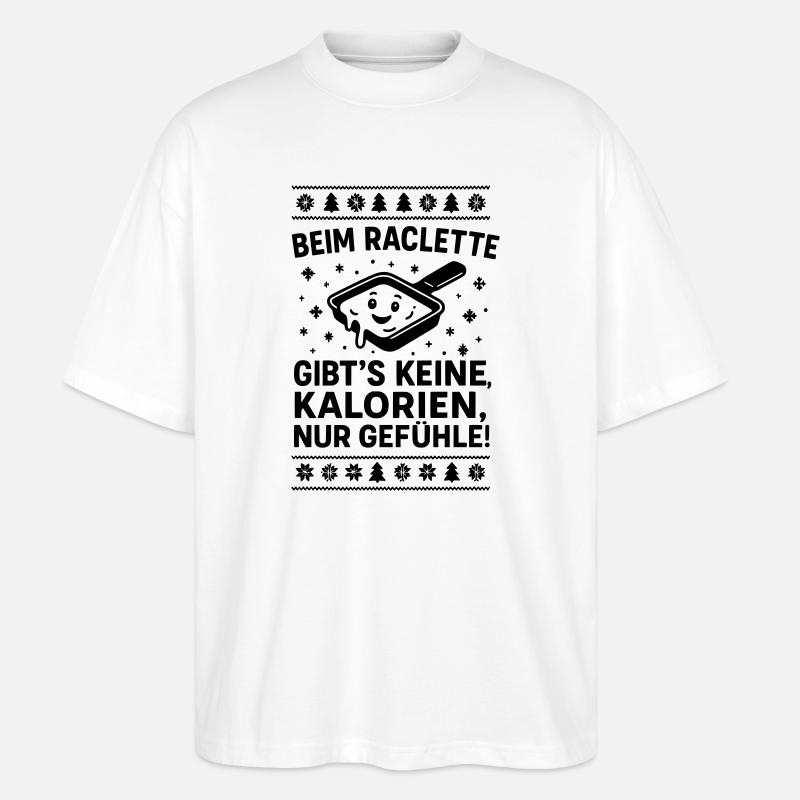 Raclette Spruch Kalorien Gefühle - Stanley/Stella Oversized Unisex Bio T-Shirt Blaster 2.0 - Weiß