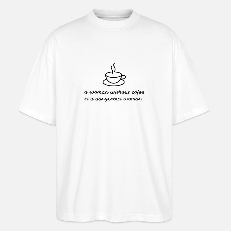 Frau ohne Kaffee - Stanley/Stella Oversized Unisex Bio T-Shirt Blaster 2.0 - Weiß