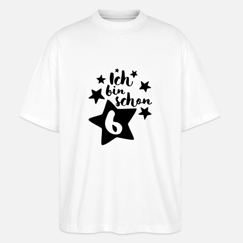 Ich bin schon Sechs! - Stanley/Stella Oversized Unisex Bio T-Shirt Blaster 2.0 - Weiß