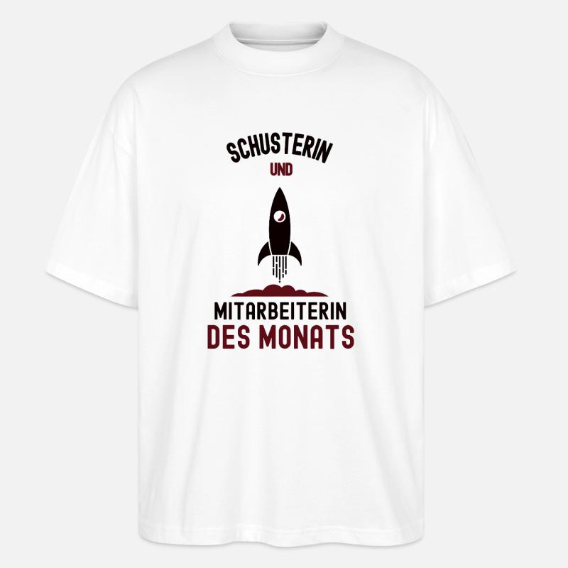 Mitarbeiterin des Monats Schusterin Schuster - Stanley/Stella Oversized Unisex Bio T-Shirt Blaster 2.0 - Weiß