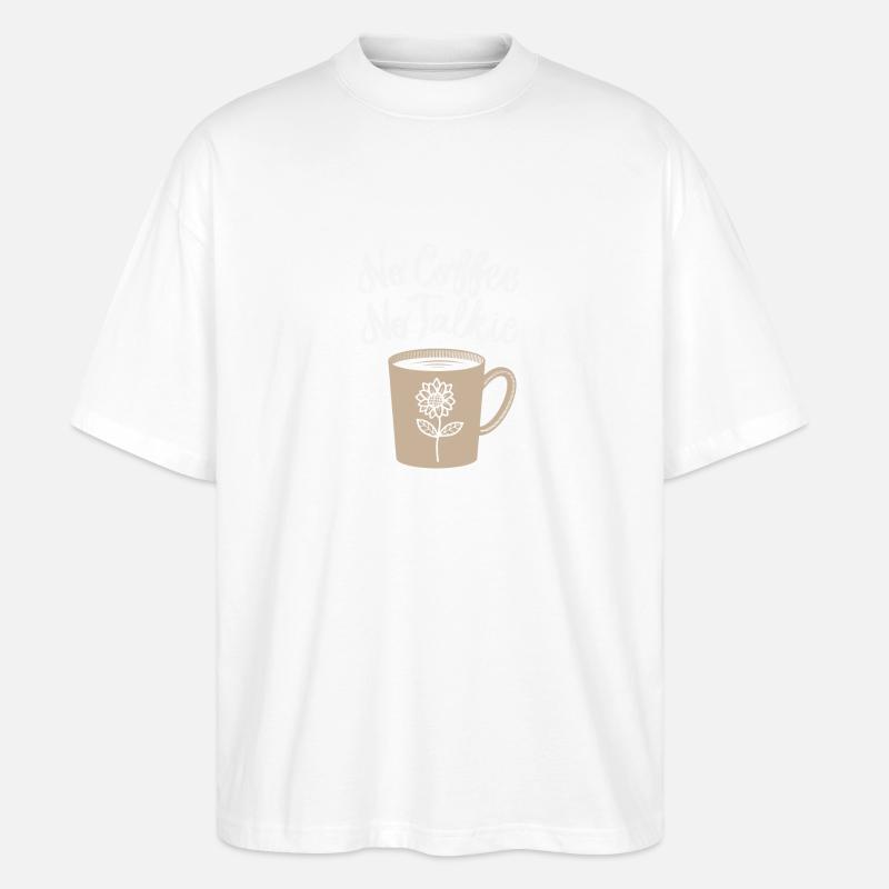 No Coffee, no talkie - Stanley/Stella Oversized Unisex Bio T-Shirt Blaster 2.0 - Weiß
