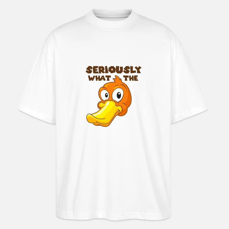 Seriously what the duck - Stanley/Stella Oversized Unisex Bio T-Shirt Blaster 2.0 - Weiß