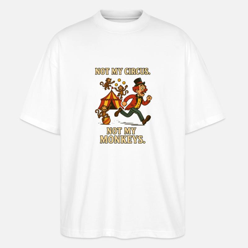 Pas mon cirque. Pas mes singes. - T-shirt bio Blaster 2.0 coupe oversize Stanley/Stella Unisexe - blanc