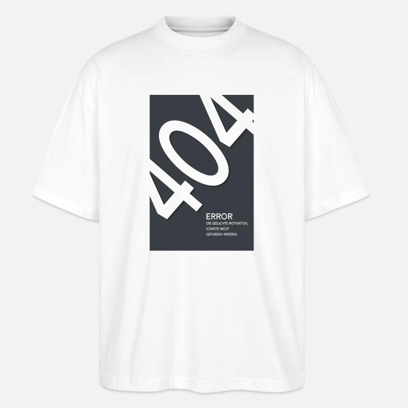 Error 404 Motivation Not Found - Stanley/Stella Oversized Unisex Organic T-shirt Blaster 2.0 - white