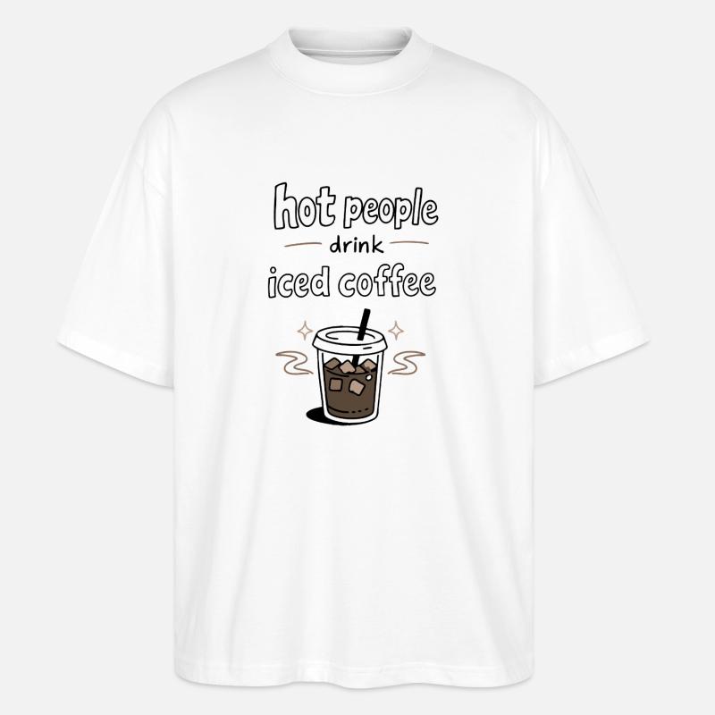 Hot People Drink Iced Coffee Statement - Stanley/Stella Oversized Unisex Bio T-Shirt Blaster 2.0 - Weiß