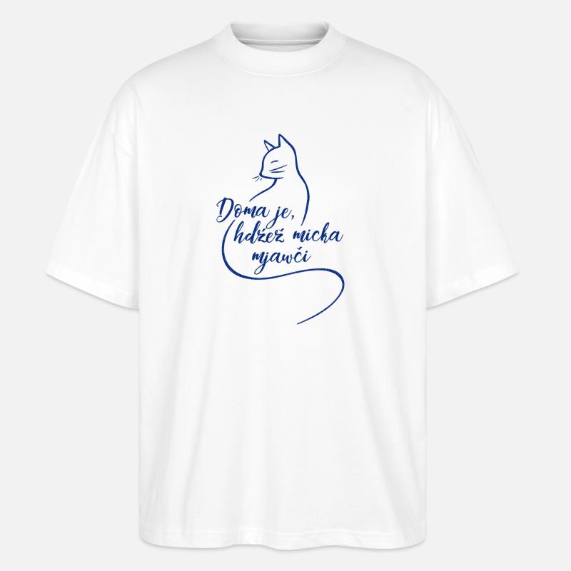 Doma je, hźež micka mjawči. - Stanley/Stella Oversized Unisex Organic T-shirt Blaster 2.0 - white