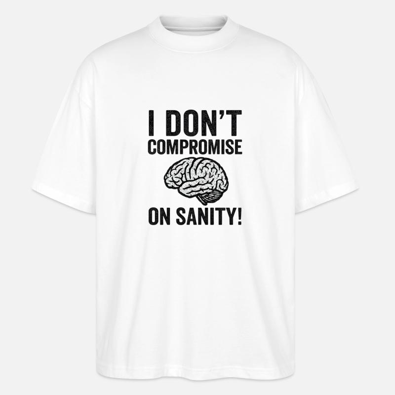No Compromise on Sanity - Stanley/Stella Oversized Unisex Bio T-Shirt Blaster 2.0 - Weiß