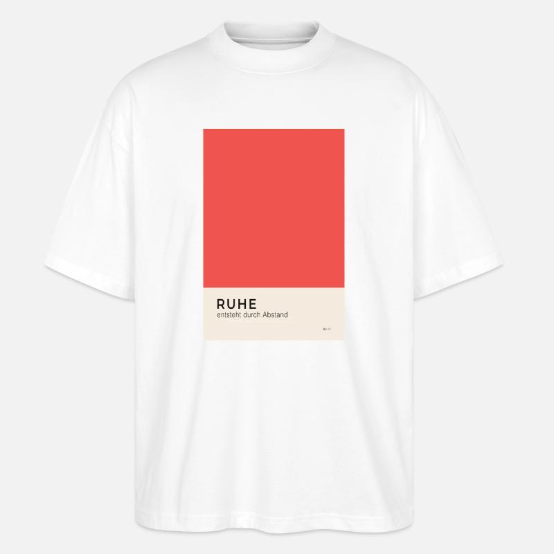 Ruhe entsteht durch Abstand Poster - Stanley/Stella Oversized Unisex Bio T-Shirt Blaster 2.0 - Weiß