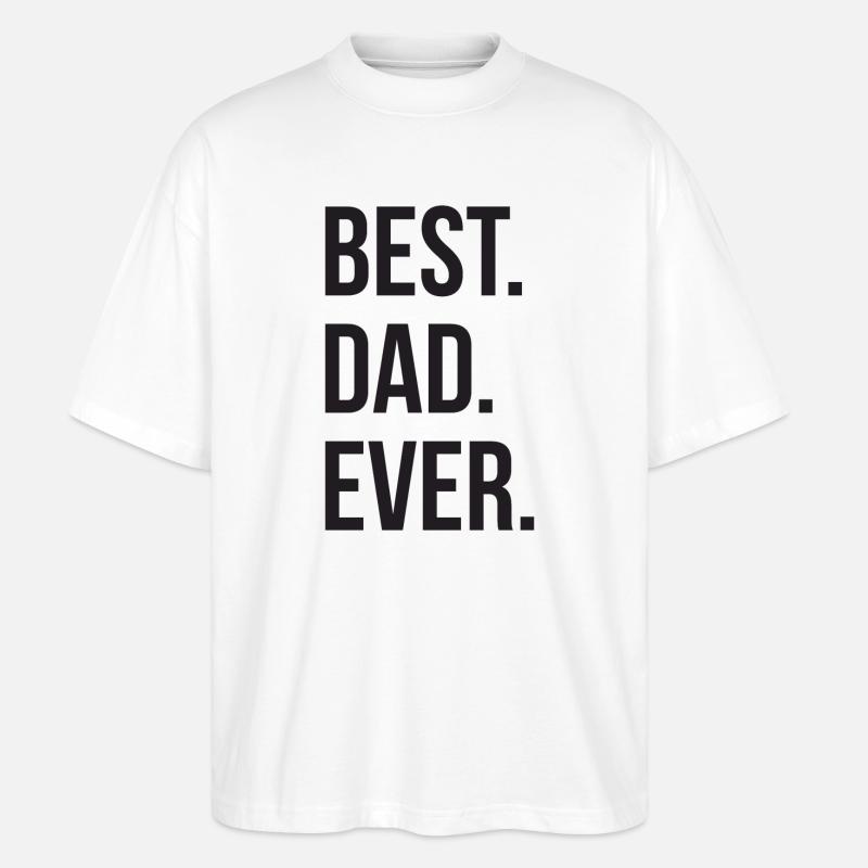 Best Dad Ever - Stanley/Stella Oversized Unisex Bio T-Shirt Blaster 2.0 - Weiß