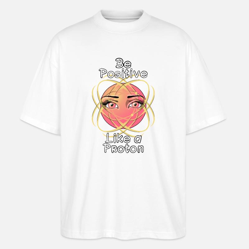 Sei positiv wie ein Proton - Stanley/Stella Oversized Unisex Bio T-Shirt Blaster 2.0 - Weiß