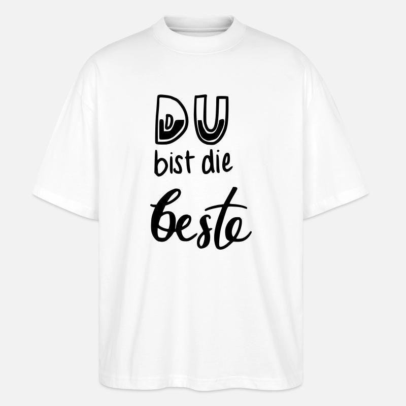 Du bist die beste - Stanley/Stella Oversized Unisex Bio T-Shirt Blaster 2.0 - Weiß