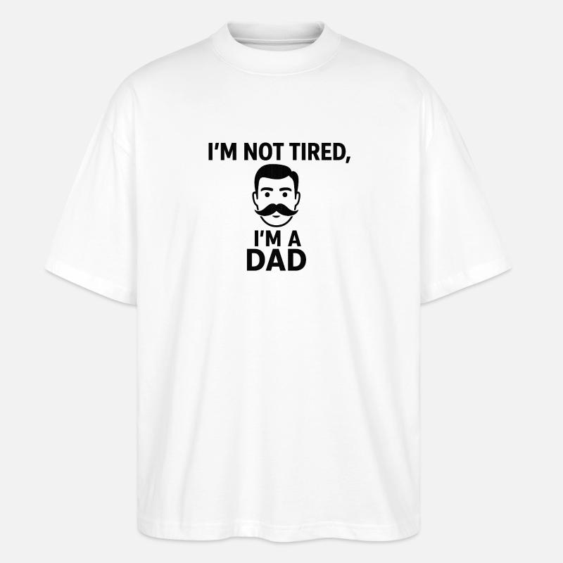 Nicht müde, ich bin Vater - Stanley/Stella Oversized Unisex Bio T-Shirt Blaster 2.0 - Weiß