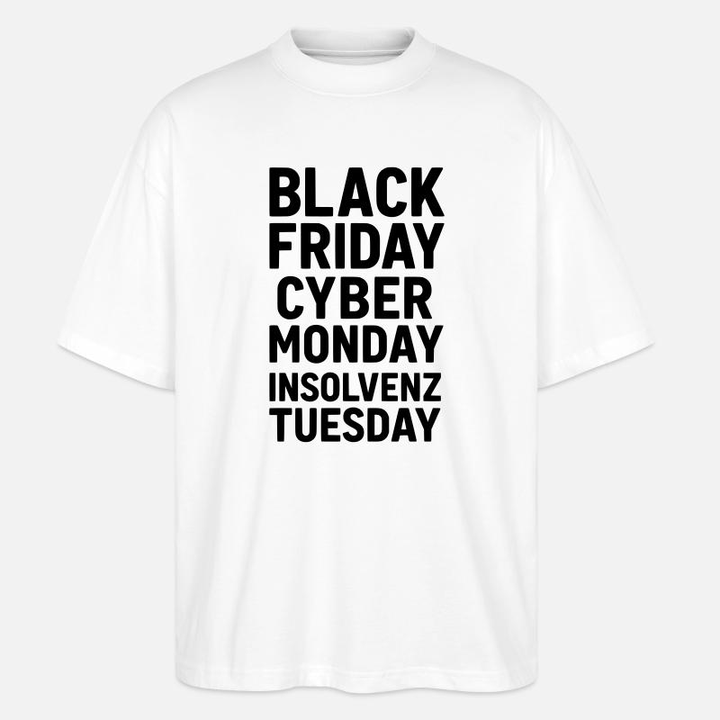 black friday lustiger spruch insolvenz - Stanley/Stella Oversized Unisex Bio T-Shirt Blaster 2.0 - Weiß