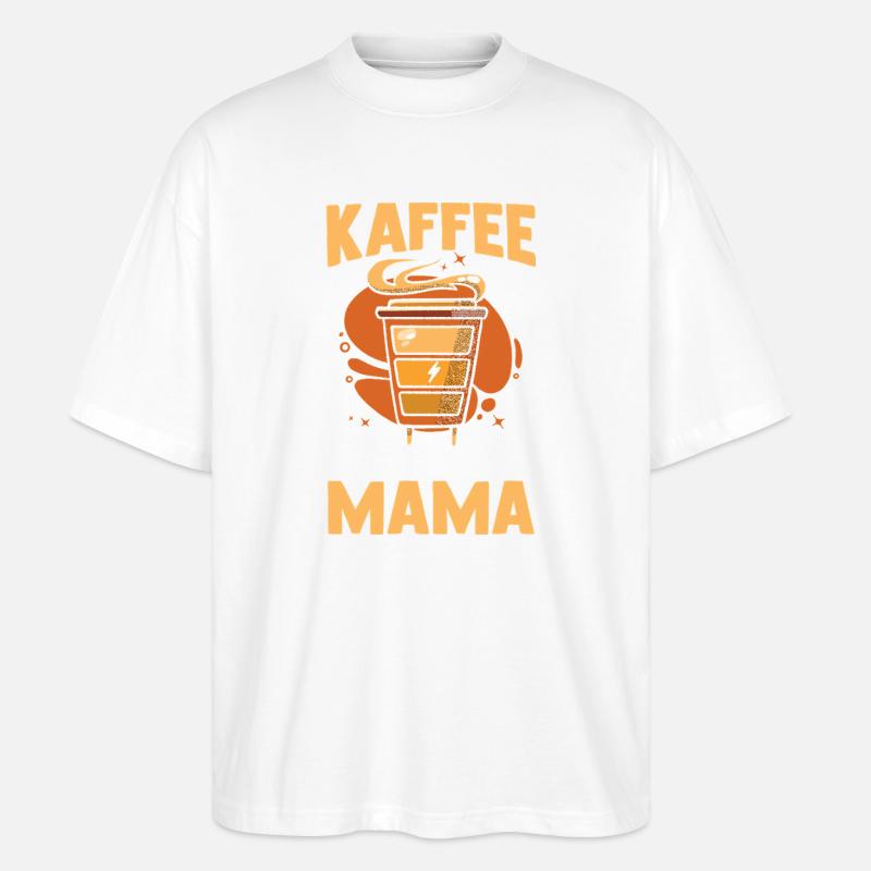 Kaffee Kaffeeliebhaber Mutter Mama - Stanley/Stella Oversized Unisex Bio T-Shirt Blaster 2.0 - Weiß