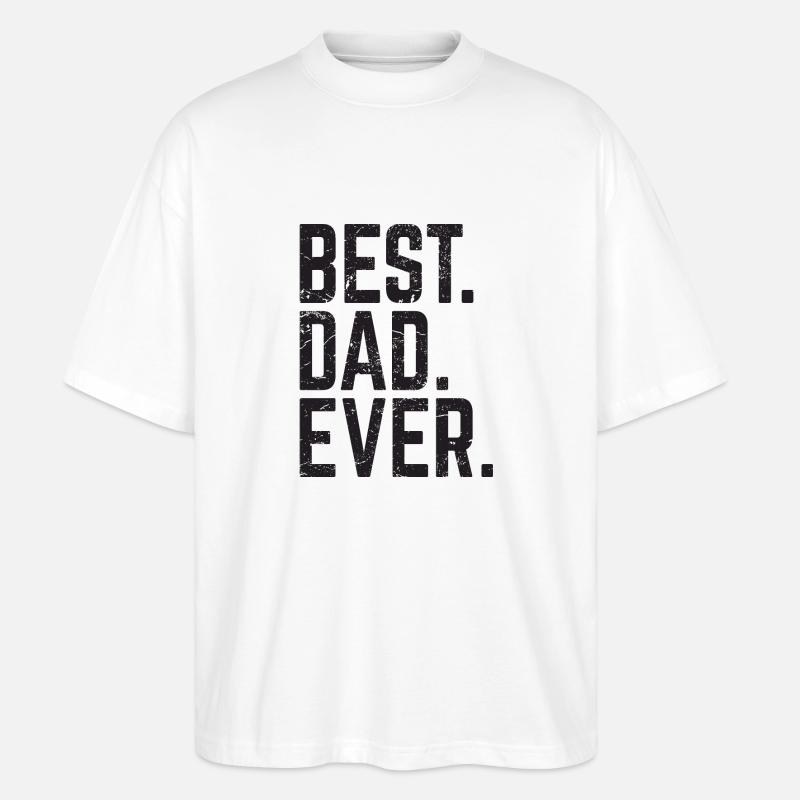 Best Dad Ever - Stanley/Stella Oversized Unisex Bio T-Shirt Blaster 2.0 - Weiß