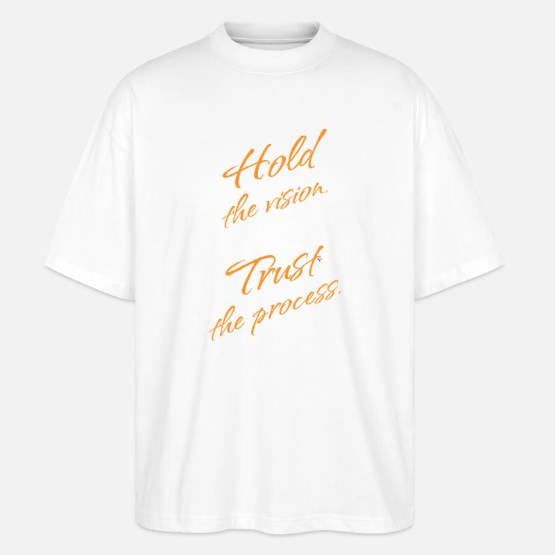 Hold the Vision, Trust the Process. - Stanley/Stella Oversized Unisex Bio T-Shirt Blaster 2.0 - Weiß
