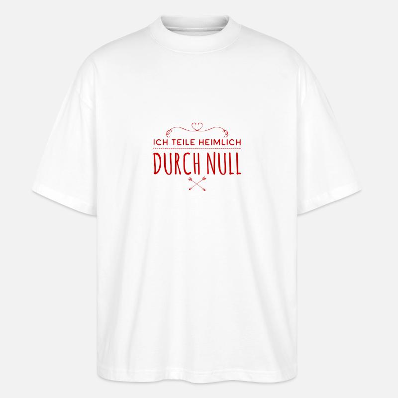ich teile heimlich durch Null - Stanley/Stella Oversized Unisex Bio T-Shirt Blaster 2.0 - Weiß