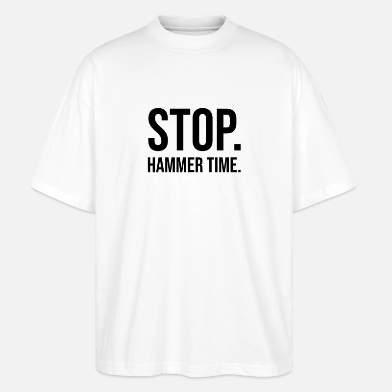 Stop Hammer time - Stanley/Stella Oversized Unisex Bio T-Shirt Blaster 2.0 - Weiß