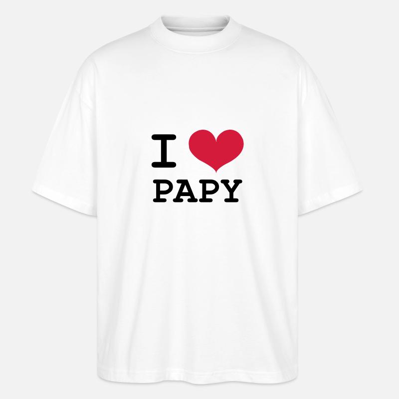 I Love Papy ! - Stanley/Stella Oversized Unisex Bio T-Shirt Blaster 2.0 - Weiß