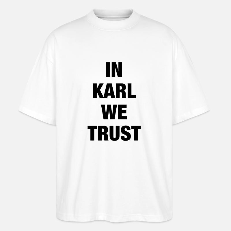 In Karl We Trust - Stanley/Stella Oversized Unisex Bio T-Shirt Blaster 2.0 - Weiß