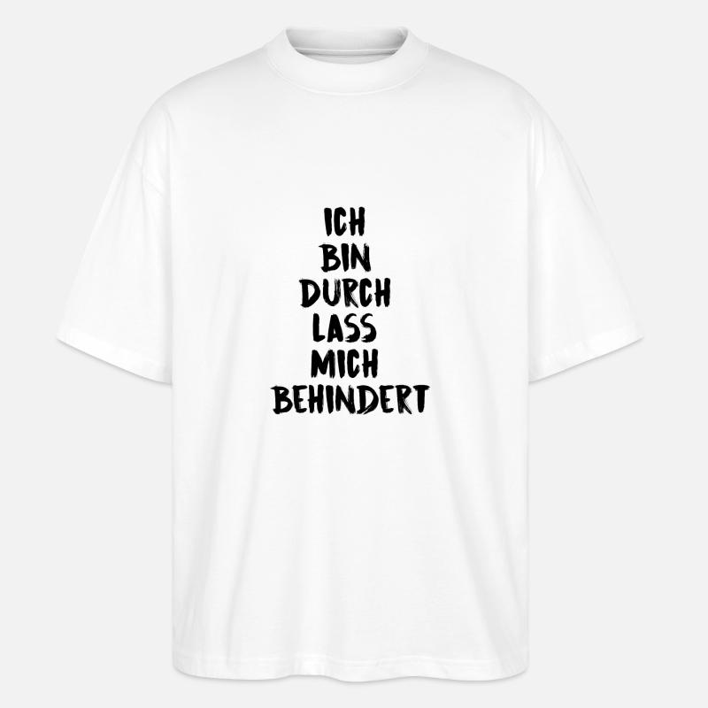 ich bin durch - Stanley/Stella Oversized Unisex Bio T-Shirt Blaster 2.0 - Weiß