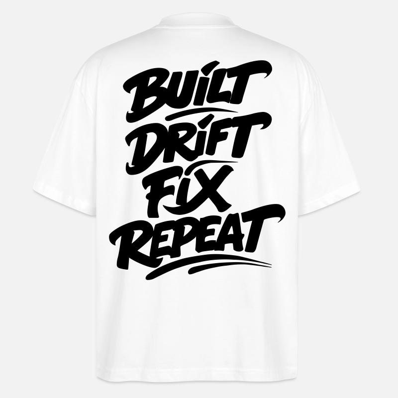Built Drift Fix Repeat v2 - Stanley/Stella Oversized Unisex Bio T-Shirt Blaster 2.0 - Weiß