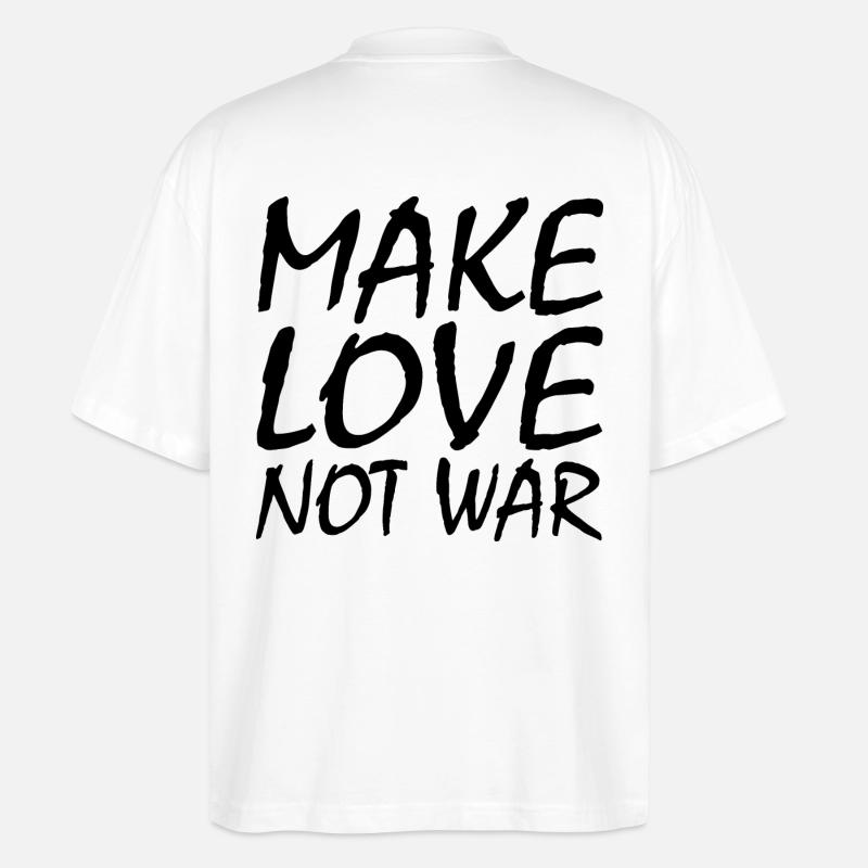 Make love not war - Stanley/Stella Oversized Unisex Bio T-Shirt Blaster 2.0 - Weiß