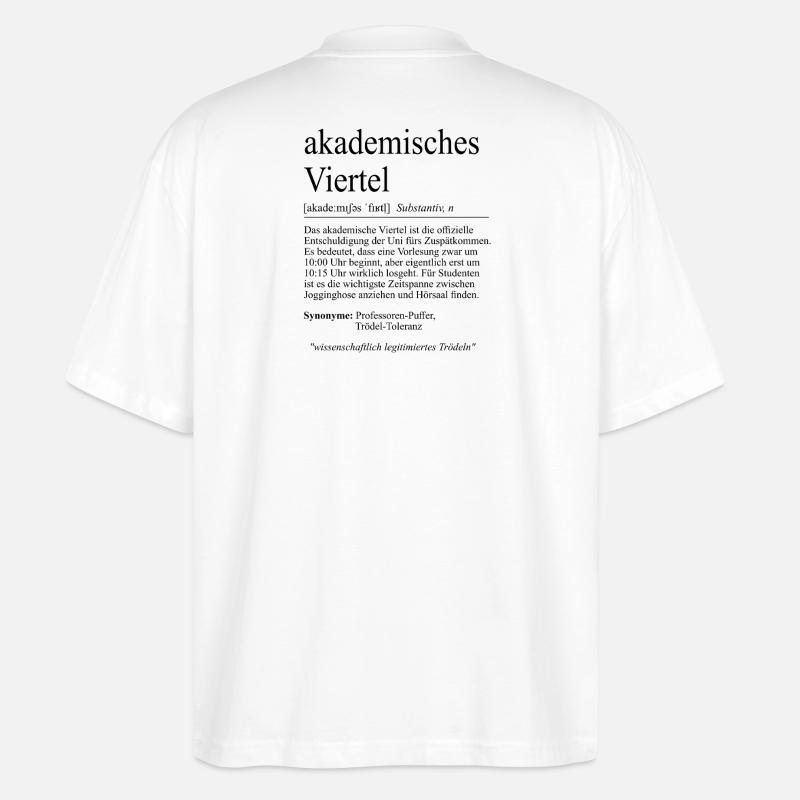 Unispruch "akademisches Viertel" Student Studenten - Stanley/Stella Oversized Unisex Bio T-Shirt Blaster 2.0 - Weiß