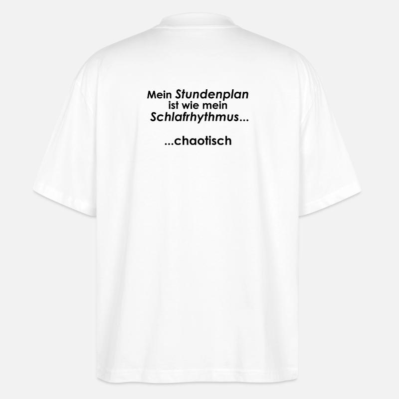 Unispruch "Schlafrhytmus" Geschenk, Studenten - Stanley/Stella Oversized Unisex Bio T-Shirt Blaster 2.0 - Weiß