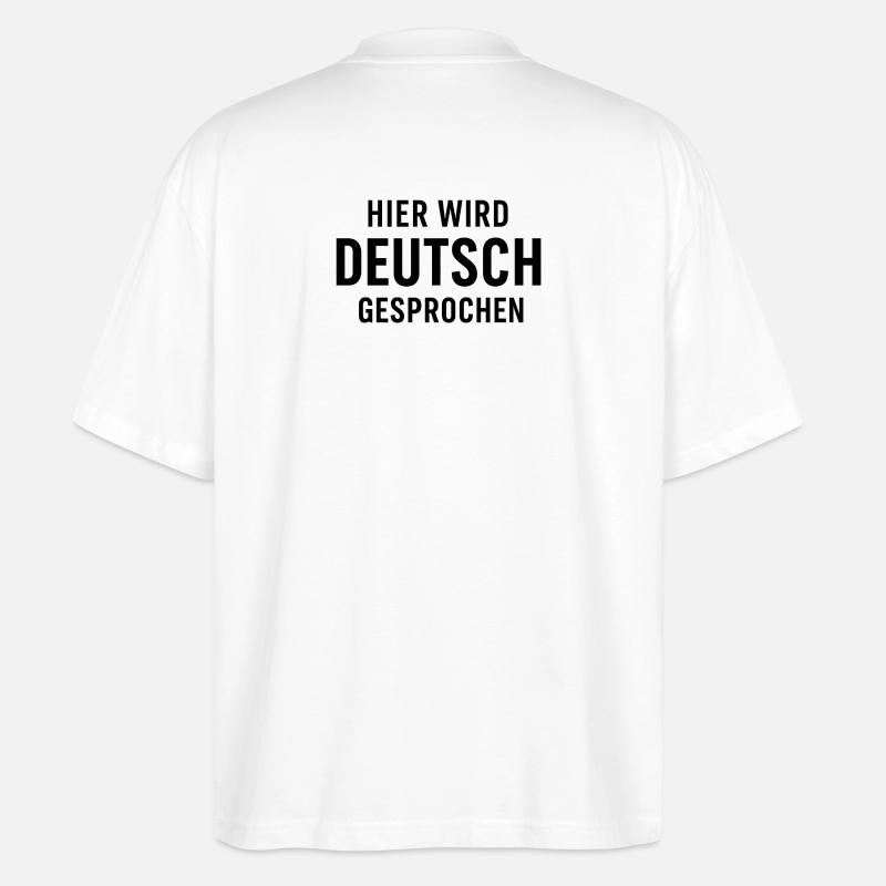 Hier Wird Deutsch Gesprochen - Stanley/Stella Oversized Unisex Bio T-Shirt Blaster 2.0 - Weiß