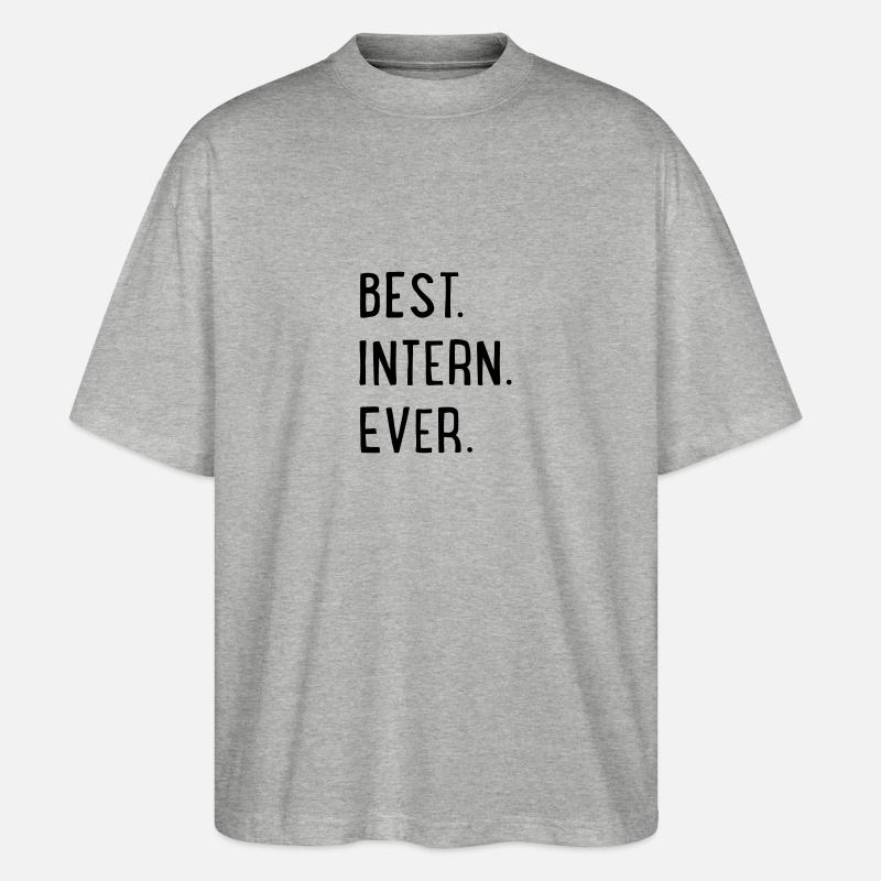 best intern ever - Stanley/Stella Oversized Unisex Bio T-Shirt Blaster 2.0 - Grau meliert