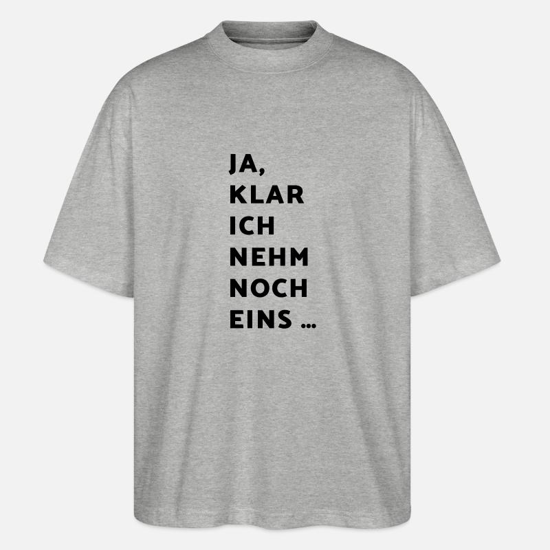 Ja klar ich nehm noch eins … (dh) - Stanley/Stella Oversized Unisex Bio T-Shirt Blaster 2.0 - Grau meliert