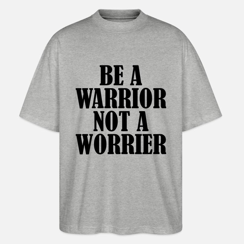 Be a Warrior - Stanley/Stella Oversized Unisex Organic T-shirt Blaster 2.0 - heather grey