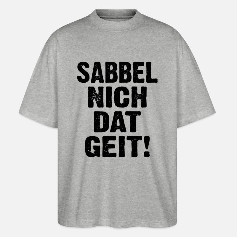 Sabbel Nich Dat Geit - Stanley/Stella Oversized Unisex Bio T-Shirt Blaster 2.0 - Grau meliert