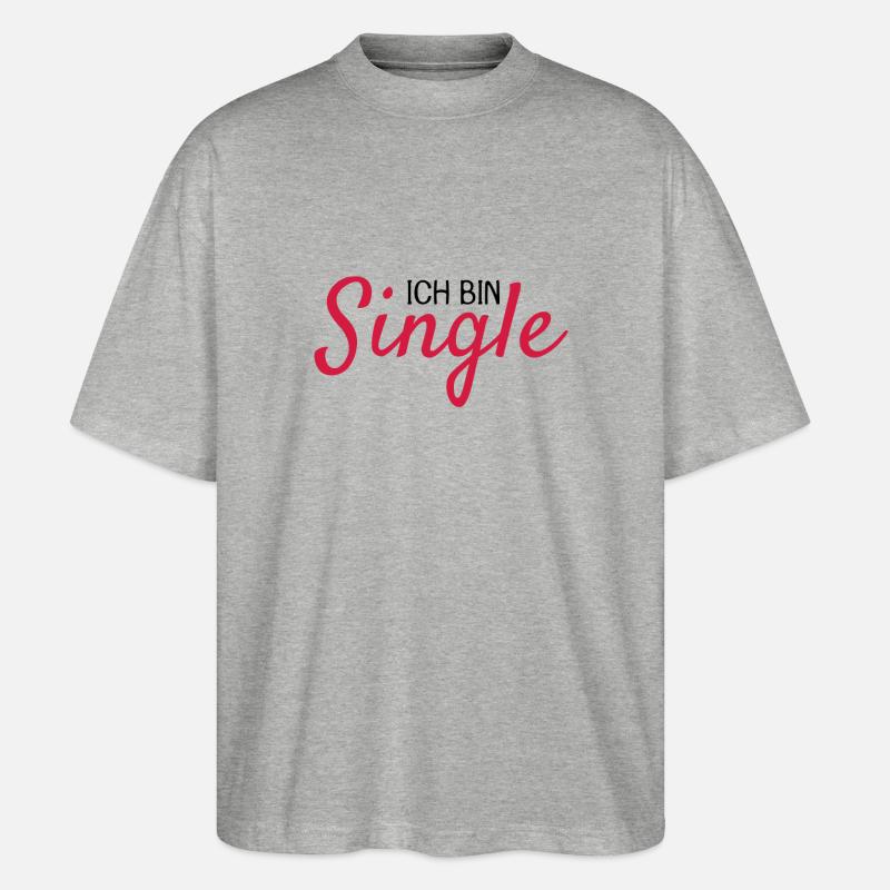 Ich bin Single Spruch - Stanley/Stella Oversized Unisex Bio T-Shirt Blaster 2.0 - Grau meliert