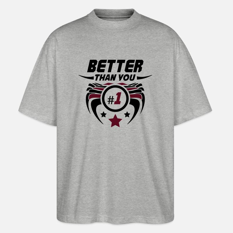 better_than_you_02 - Stanley/Stella Oversized Unisex Bio T-Shirt Blaster 2.0 - Grau meliert