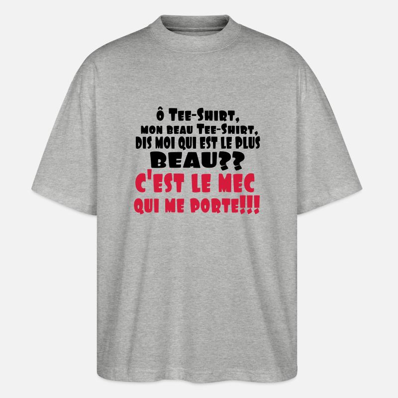 LE PLUS BEAU,citations,drôle,message,célibataire - T-shirt bio Blaster 2.0 coupe oversize Stanley/Stella Unisexe - gris chiné