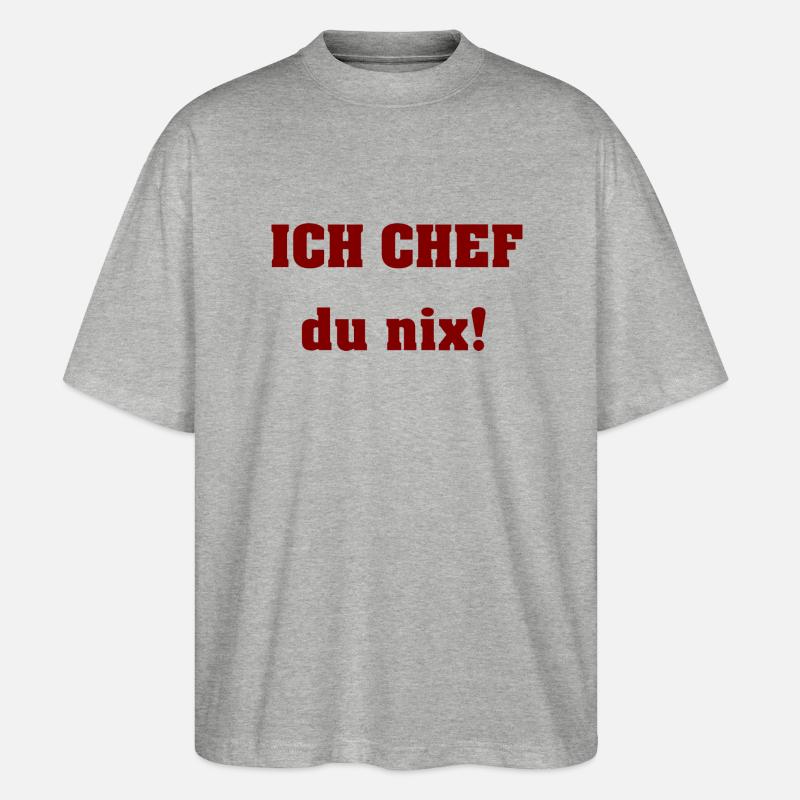 Ich Chef du nix - Stanley/Stella Oversized Unisex Bio T-Shirt Blaster 2.0 - Grau meliert