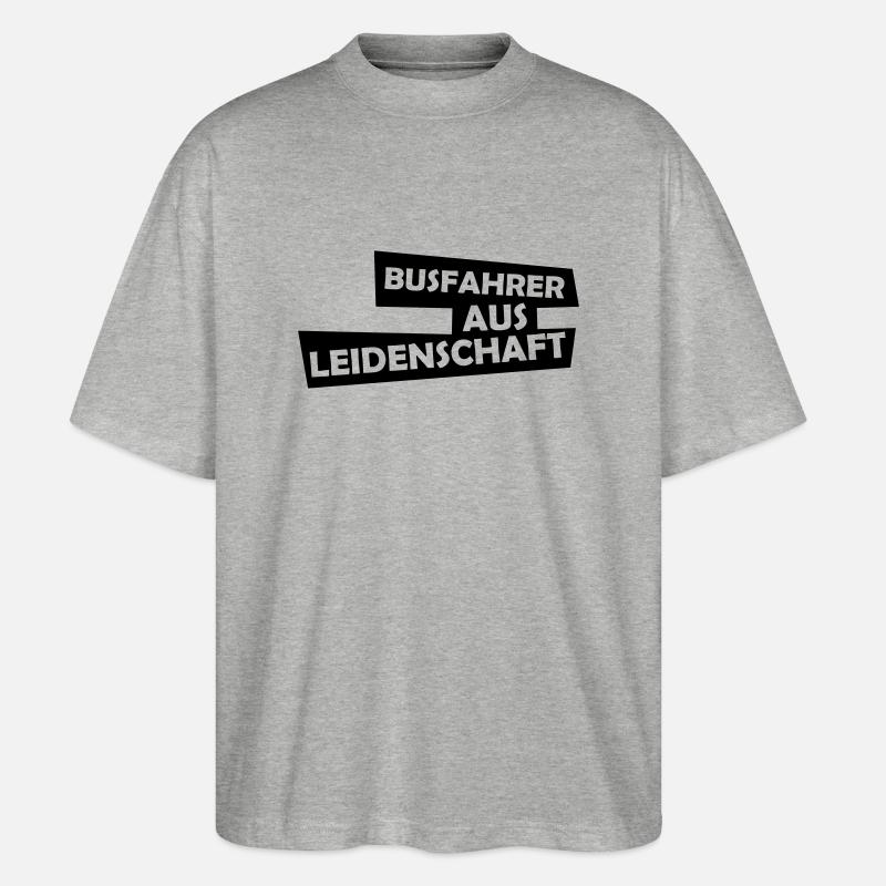 busfahrer aus leidenschaft - Stanley/Stella Oversized Unisex Bio T-Shirt Blaster 2.0 - Grau meliert