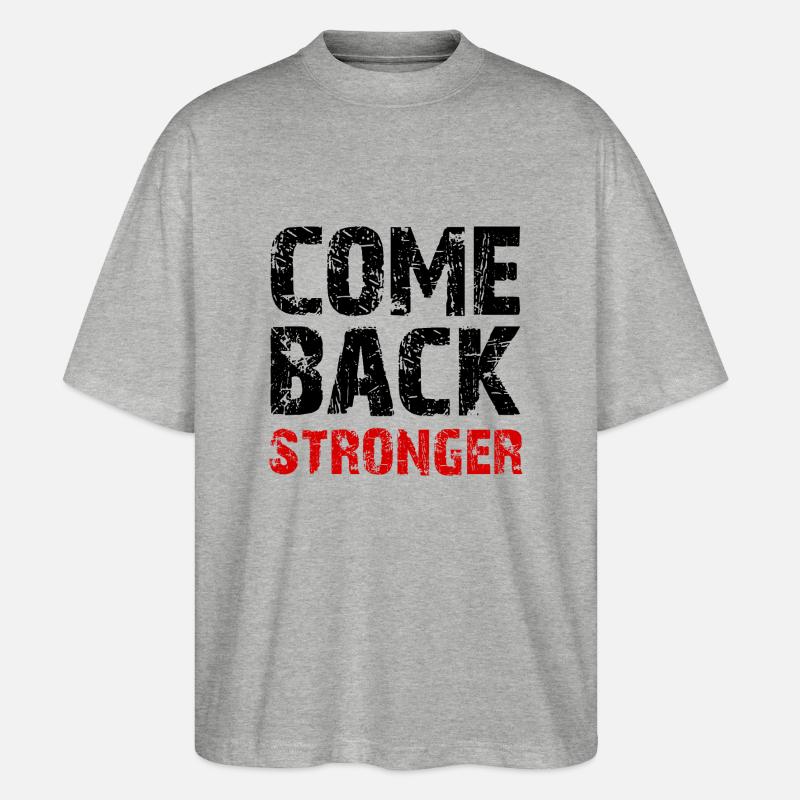 Come Back Stronger - Stanley/Stella Oversized Unisex Bio T-Shirt Blaster 2.0 - Grau meliert