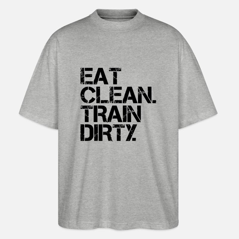 Eat Clean. Train Dirty. - Stanley/Stella Oversized Unisex Bio T-Shirt Blaster 2.0 - Grau meliert