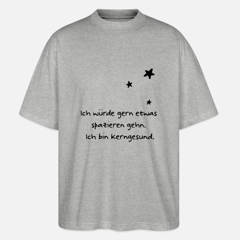 Ich bin kerngesund - Stanley/Stella Oversized Unisex Bio T-Shirt Blaster 2.0 - Grau meliert