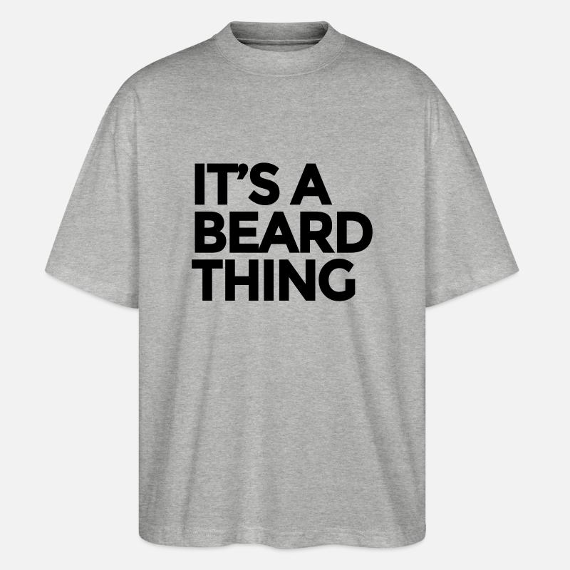 It's a Beard Thing - Stanley/Stella Oversized Unisex Bio T-Shirt Blaster 2.0 - Grau meliert
