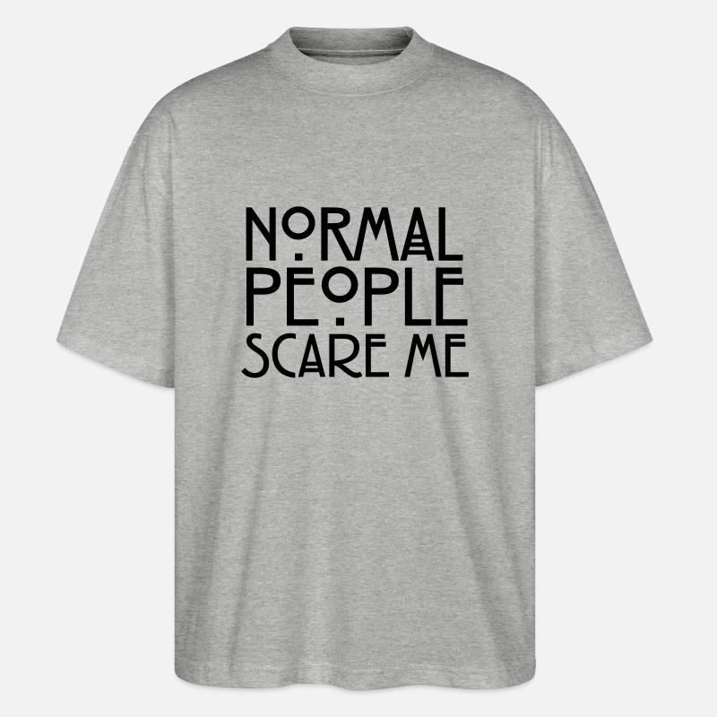 Normal People Scare Me - Stanley/Stella Oversized Unisex Organic T-shirt Blaster 2.0 - heather grey