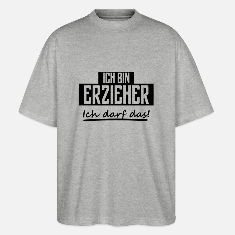 ich bin erzieher - Stanley/Stella Oversized Unisex Bio T-Shirt Blaster 2.0 - Grau meliert