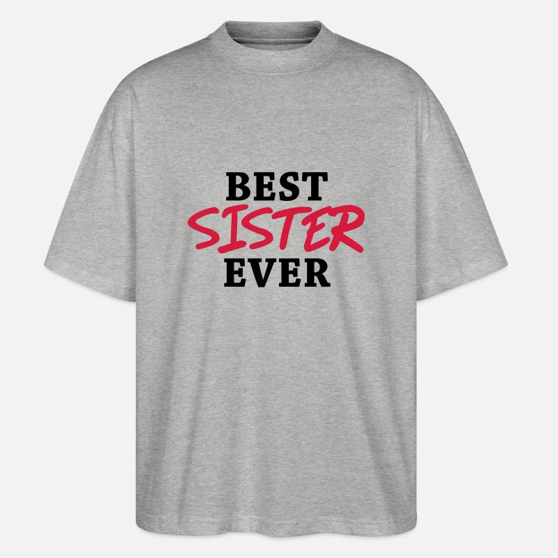 Best Sister ever - Stanley/Stella Oversized Unisex Bio T-Shirt Blaster 2.0 - Grau meliert