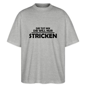 Die tut nix die will nur stricken - Stanley/Stella Oversized Unisex Bio T-Shirt Blaster 2.0 - Grau meliert - Vorne - Alina (178cm) & Michal (187cm)