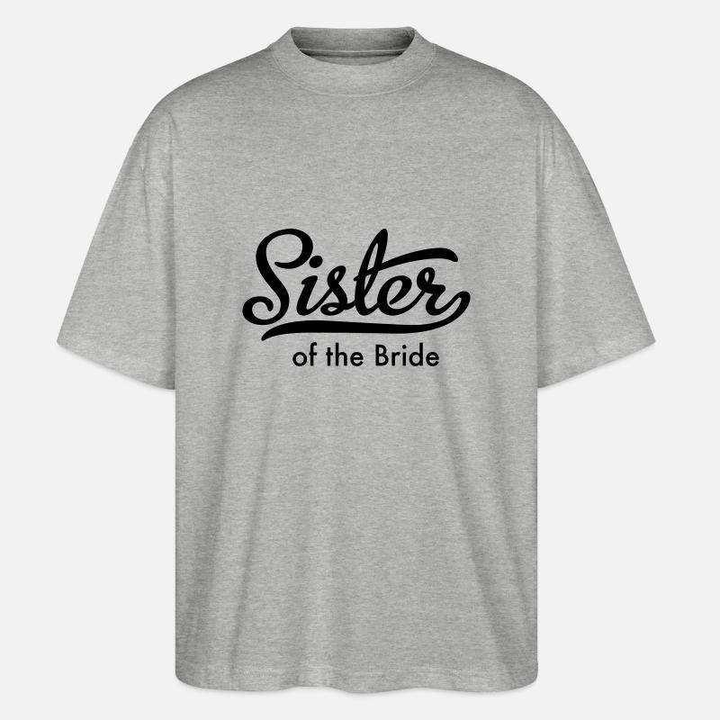 Schwester der Braut - Stanley/Stella Oversized Unisex Bio T-Shirt Blaster 2.0 - Grau meliert